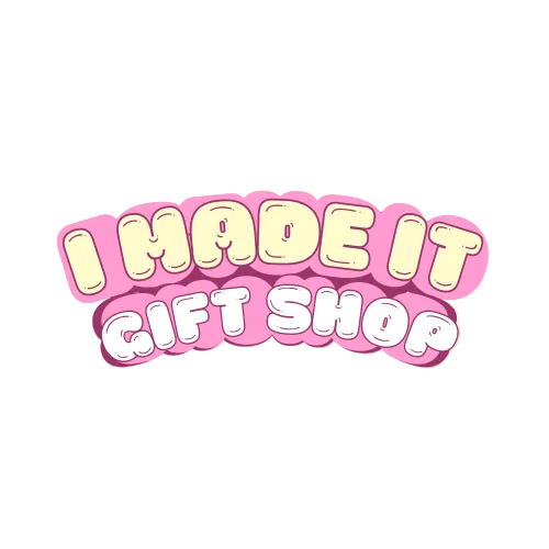 I Made It Gift Shop